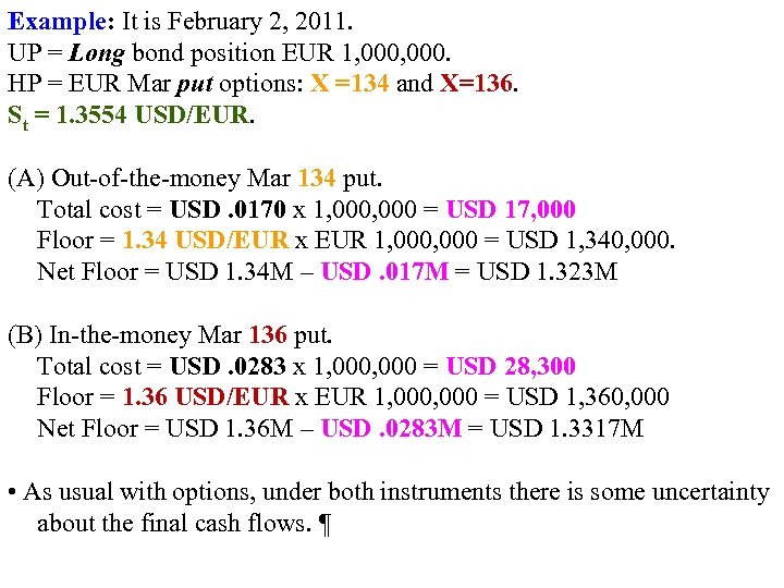 Example: It is February 2, 2011. UP = Long bond position EUR 1, 000.