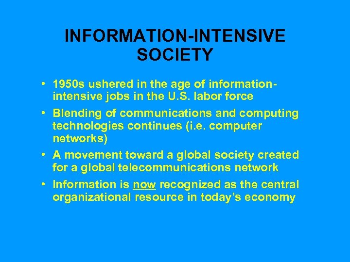 INFORMATION-INTENSIVE SOCIETY • 1950 s ushered in the age of informationintensive jobs in the