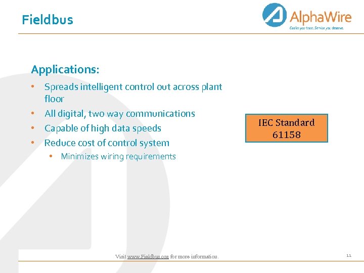Fieldbus Applications: • Spreads intelligent control out across plant floor • All digital, two