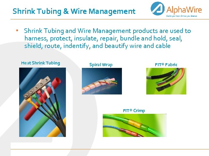Shrink Tubing & Wire Management • Shrink Tubing and Wire Management products are used