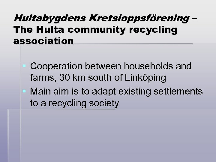 Hultabygdens Kretsloppsförening – The Hulta community recycling association § Cooperation between households and farms,