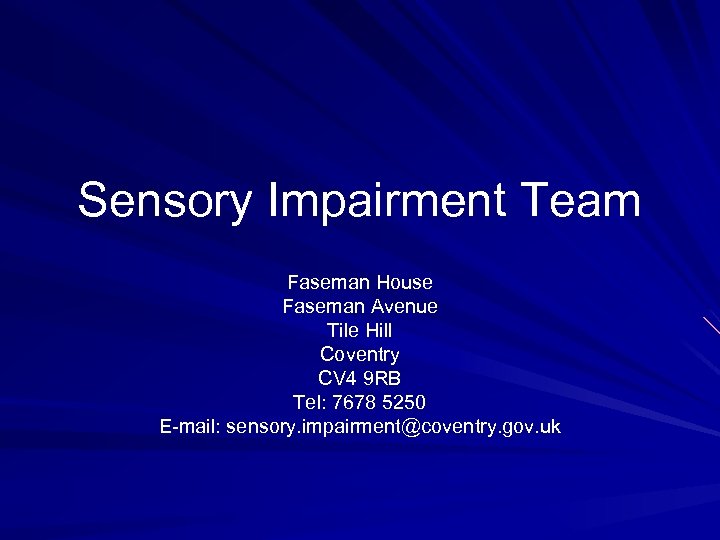 Sensory Impairment Team Faseman House Faseman Avenue Tile Hill Coventry CV 4 9 RB