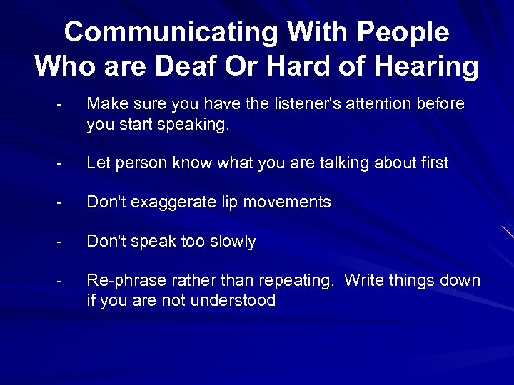 Communicating With People Who are Deaf Or Hard of Hearing - Make sure you