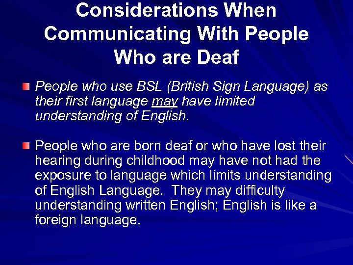 Considerations When Communicating With People Who are Deaf People who use BSL (British Sign