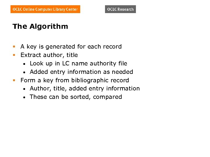 The Algorithm § A key is generated for each record § Extract author, title