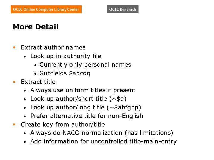 More Detail § Extract author names • Look up in authority file • Currently