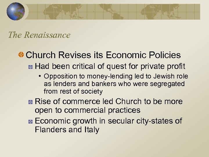 The Renaissance Church Revises its Economic Policies Had been critical of quest for private