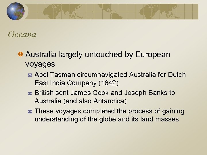 Oceana Australia largely untouched by European voyages Abel Tasman circumnavigated Australia for Dutch East