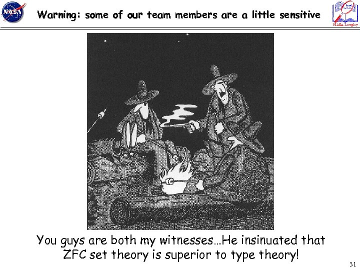 Warning: some of our team members are a little sensitive You guys are both