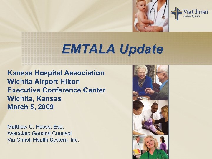 EMTALA Update Kansas Hospital Association Wichita Airport Hilton Executive Conference Center Wichita, Kansas March