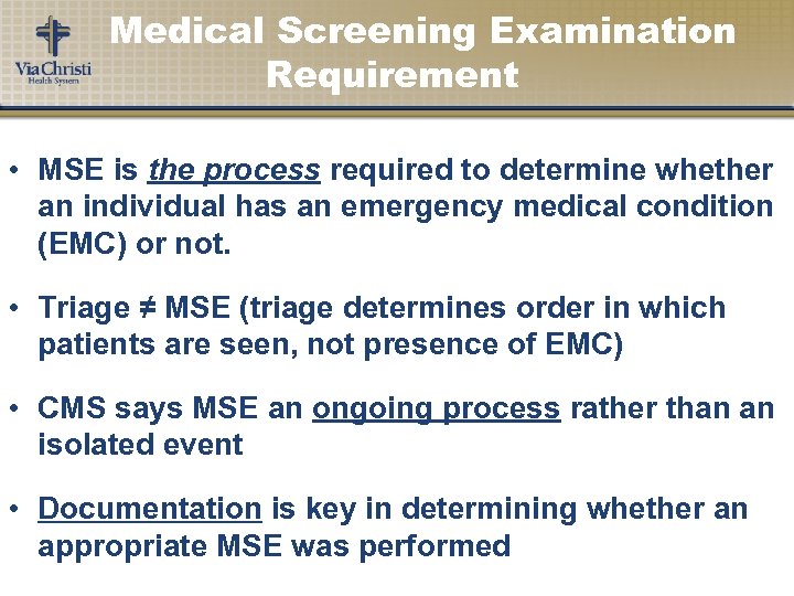 Medical Screening Examination Requirement • MSE is the process required to determine whether an