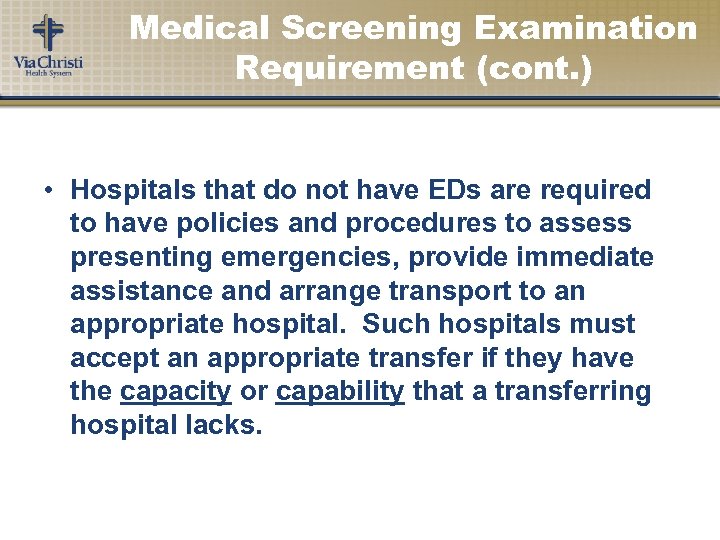 Medical Screening Examination Requirement (cont. ) • Hospitals that do not have EDs are