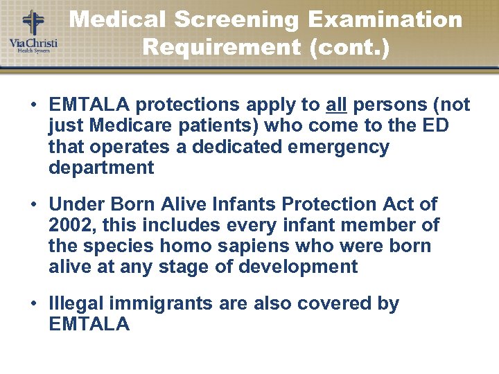 Medical Screening Examination Requirement (cont. ) • EMTALA protections apply to all persons (not