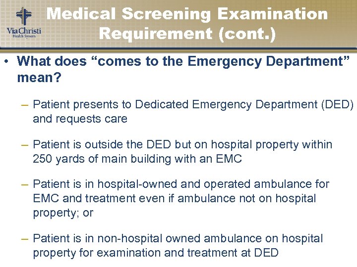Medical Screening Examination Requirement (cont. ) • What does “comes to the Emergency Department”