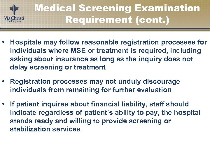 Medical Screening Examination Requirement (cont. ) • Hospitals may follow reasonable registration processes for