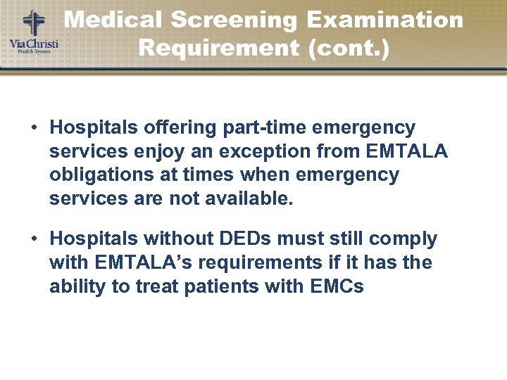 Medical Screening Examination Requirement (cont. ) • Hospitals offering part-time emergency services enjoy an