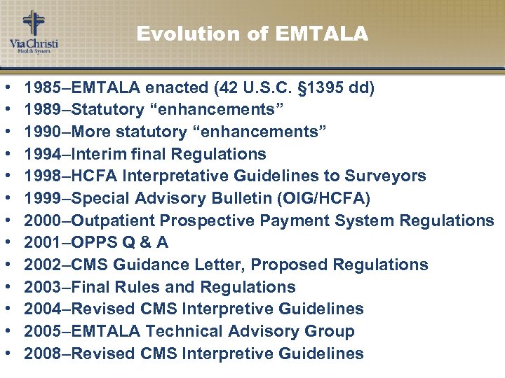 Evolution of EMTALA • • • • 1985–EMTALA enacted (42 U. S. C. §