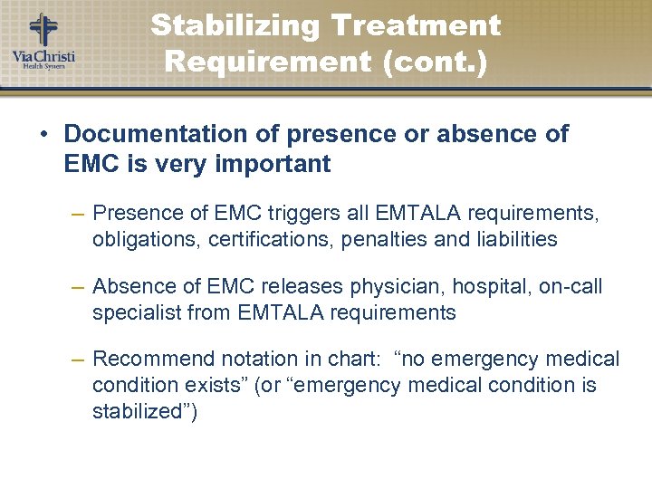 Stabilizing Treatment Requirement (cont. ) • Documentation of presence or absence of EMC is