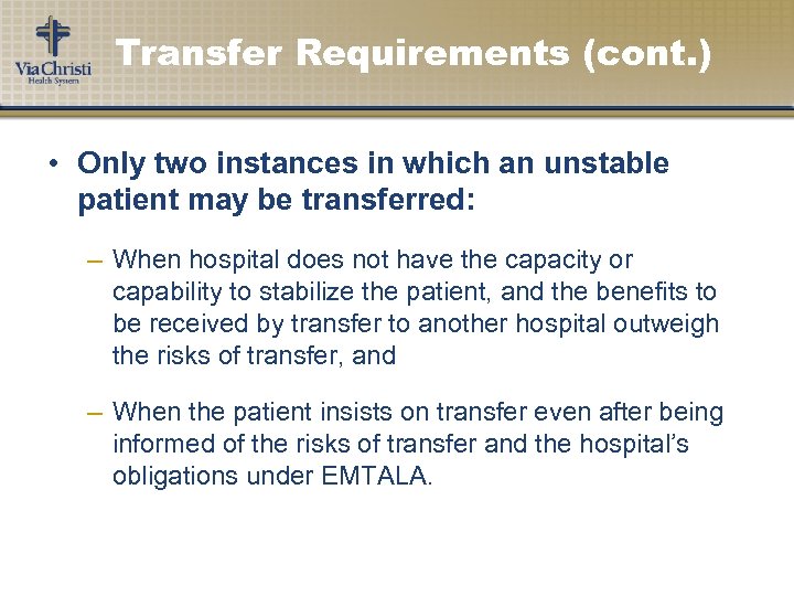 Transfer Requirements (cont. ) • Only two instances in which an unstable patient may