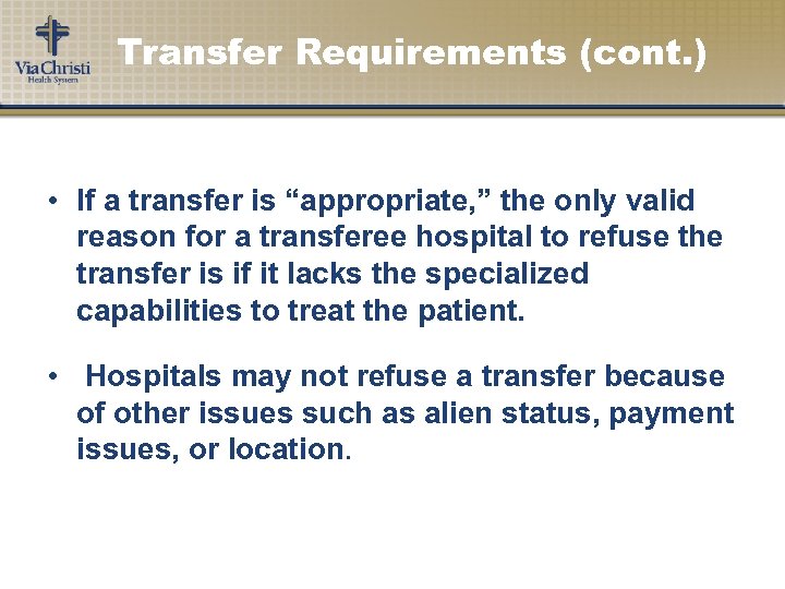 Transfer Requirements (cont. ) • If a transfer is “appropriate, ” the only valid