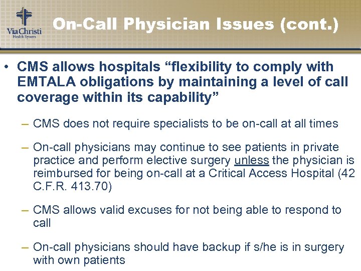 On-Call Physician Issues (cont. ) • CMS allows hospitals “flexibility to comply with EMTALA
