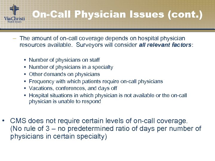 On-Call Physician Issues (cont. ) – The amount of on-call coverage depends on hospital