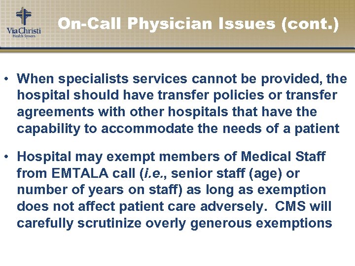 On-Call Physician Issues (cont. ) • When specialists services cannot be provided, the hospital