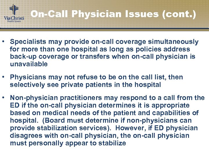 On-Call Physician Issues (cont. ) • Specialists may provide on-call coverage simultaneously for more