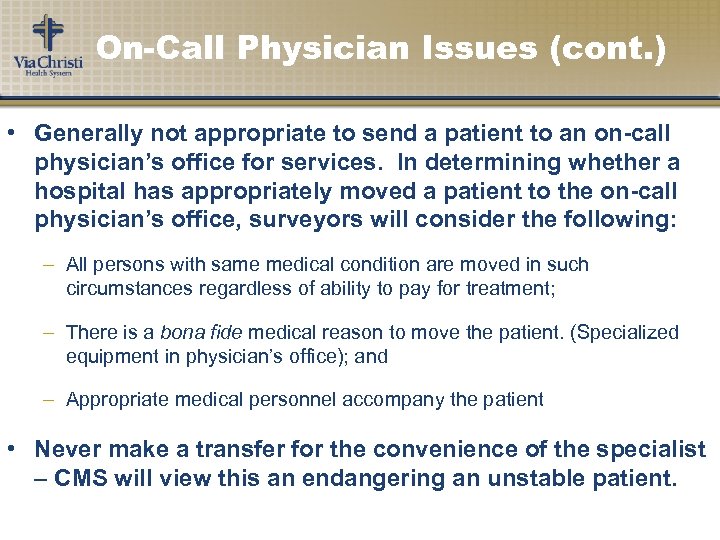 On-Call Physician Issues (cont. ) • Generally not appropriate to send a patient to