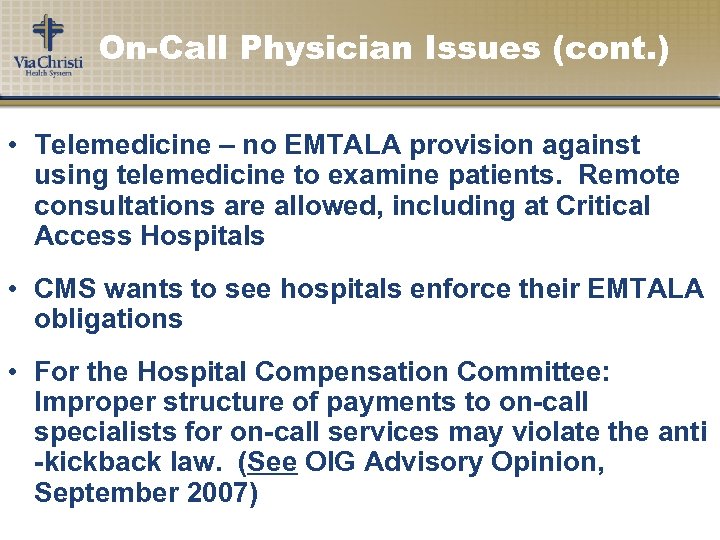 On-Call Physician Issues (cont. ) • Telemedicine – no EMTALA provision against using telemedicine