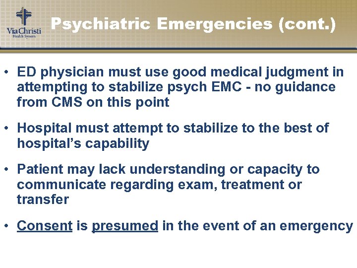 Psychiatric Emergencies (cont. ) • ED physician must use good medical judgment in attempting