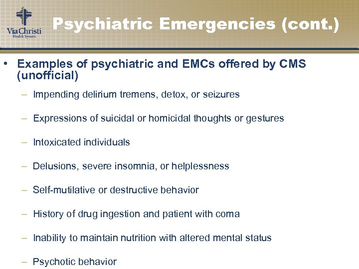 Psychiatric Emergencies (cont. ) • Examples of psychiatric and EMCs offered by CMS (unofficial)