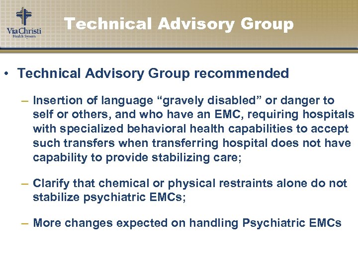 Technical Advisory Group • Technical Advisory Group recommended – Insertion of language “gravely disabled”