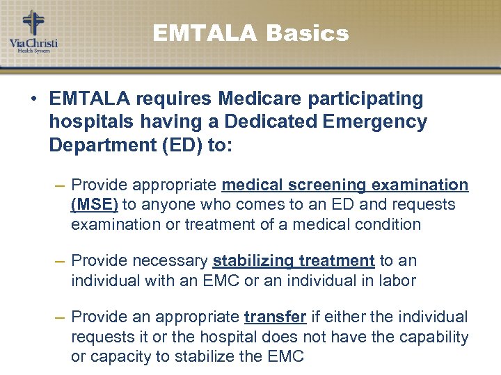 EMTALA Basics • EMTALA requires Medicare participating hospitals having a Dedicated Emergency Department (ED)