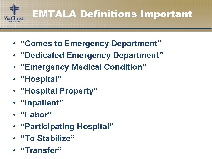 EMTALA Definitions Important • • • “Comes to Emergency Department” “Dedicated Emergency Department” “Emergency
