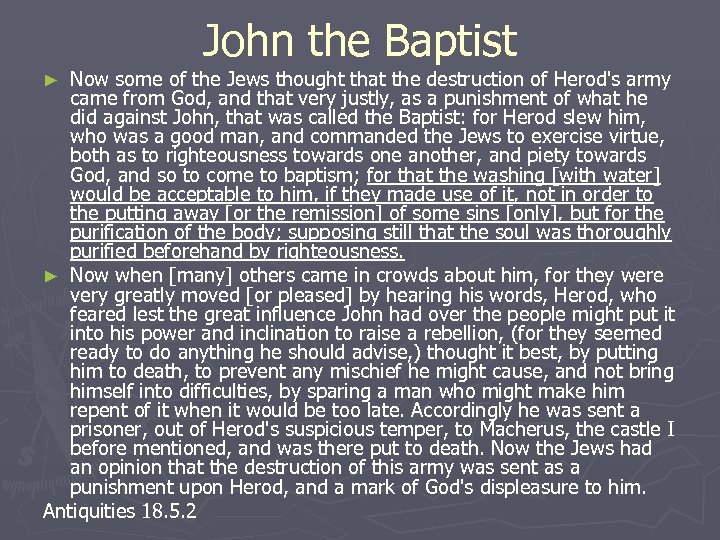 John the Baptist Now some of the Jews thought that the destruction of Herod's
