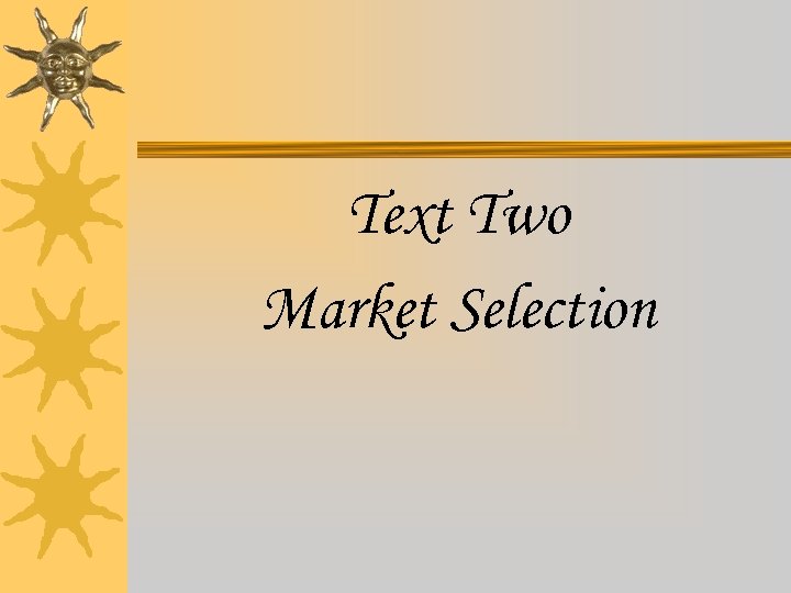 Text Two Market Selection 