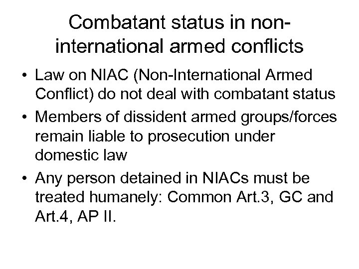 Combatant status in noninternational armed conflicts • Law on NIAC (Non-International Armed Conflict) do