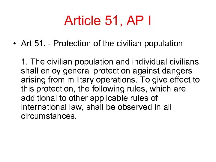 Article 51, AP I • Art 51. - Protection of the civilian population 1.