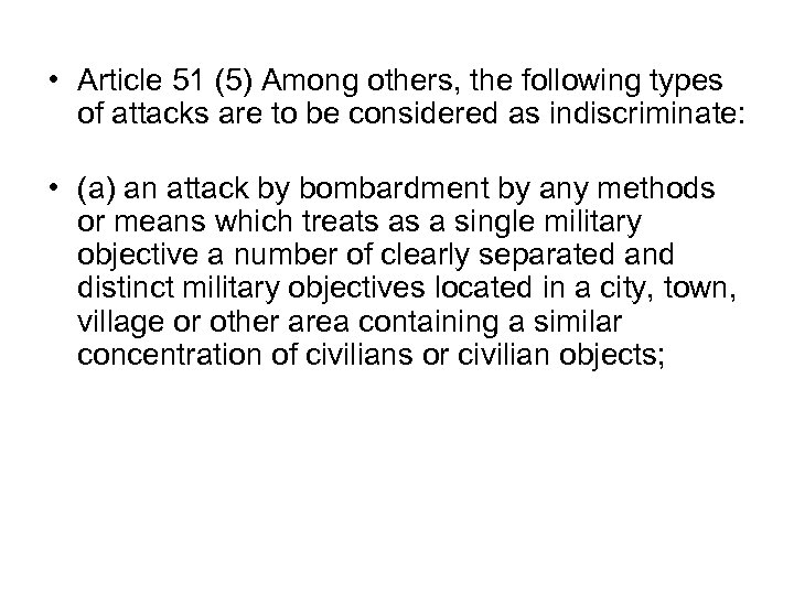  • Article 51 (5) Among others, the following types of attacks are to