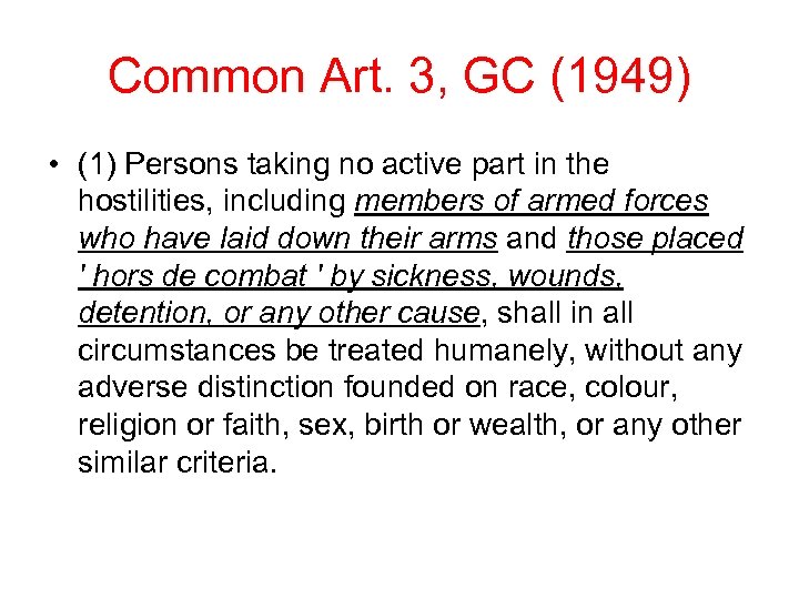 Common Art. 3, GC (1949) • (1) Persons taking no active part in the