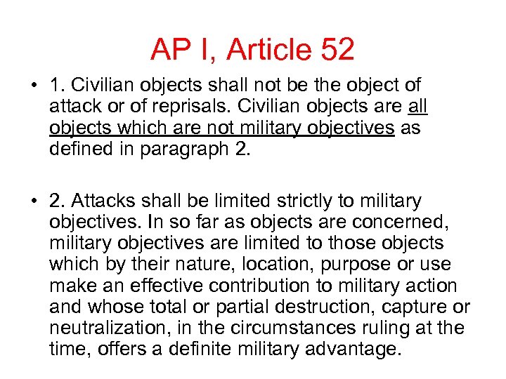 AP I, Article 52 • 1. Civilian objects shall not be the object of