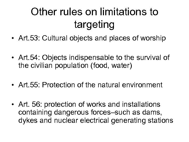 Other rules on limitations to targeting • Art. 53: Cultural objects and places of