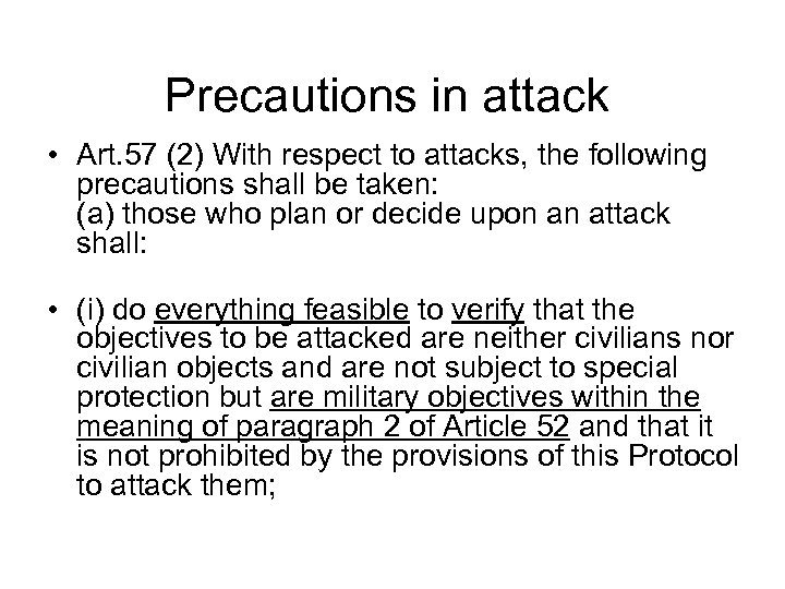 Precautions in attack • Art. 57 (2) With respect to attacks, the following precautions