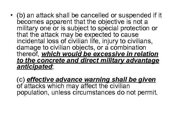  • (b) an attack shall be cancelled or suspended if it becomes apparent