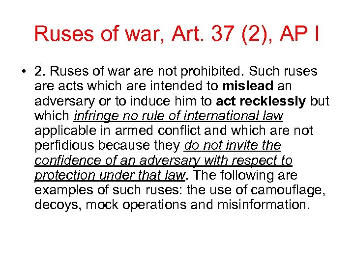 Ruses of war, Art. 37 (2), AP I • 2. Ruses of war are
