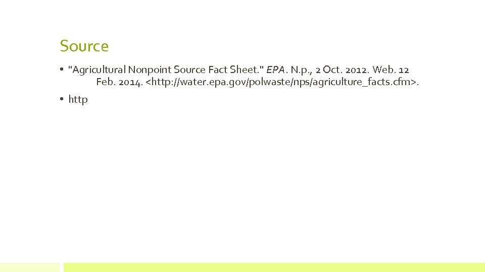 Source • "Agricultural Nonpoint Source Fact Sheet. " EPA. N. p. , 2 Oct.