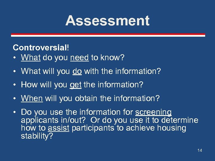 Assessment Controversial! • What do you need to know? • What will you do