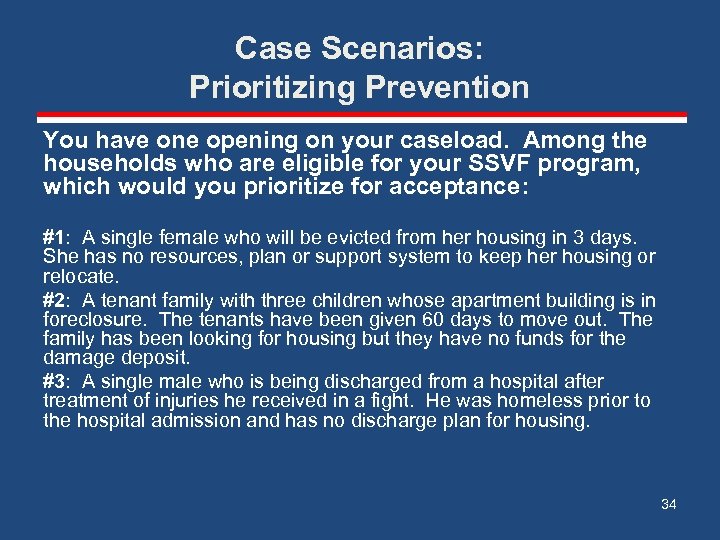 Case Scenarios: Prioritizing Prevention You have one opening on your caseload. Among the households