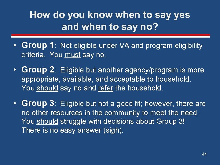 How do you know when to say yes and when to say no? •